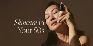 Skincare in your 50s
